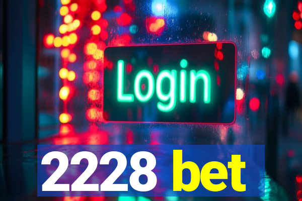 2228 bet